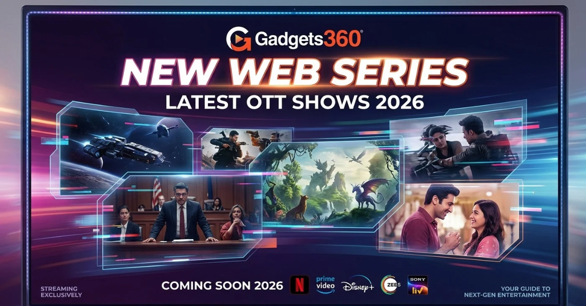 Gadgets360 New Web Series: Latest OTT Shows 2026